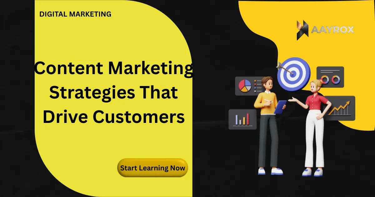Content Marketing Strategies That Drive Customers