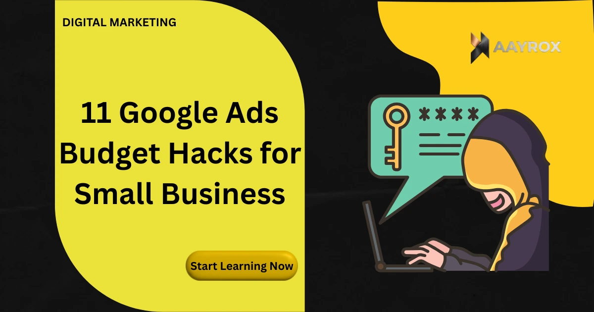 Google Ads for small business budget hacks, Google advertising strategy, PPC optimization and digital marketing campaign tips