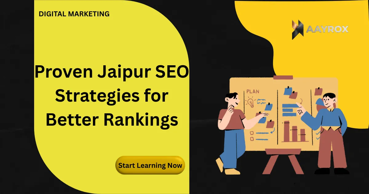 Proven Jaipur SEO Strategies for Better Rankings
